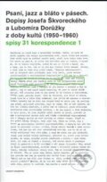 Kniha: Psaní, jazz a bláto v pásech (Josef Škvorecký). , 2007 Kniha: Psaní, jazz a bláto v pásech (Josef Škvorecký). , 2007