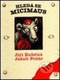 Kniha: Hledá se Micimaus (Jiří Kuběna). , 2001 Kniha: Hledá se Micimaus (Jiří Kuběna). , 2001