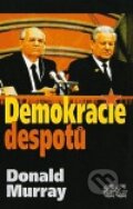 Kniha: Demokracie despotů (Donald Murray). G plus G, 1999 Kniha: Demokracie despotů (Donald Murray). G plus G, 1999