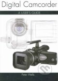 Kniha: Digital Camcorder (Peter Wells). The Crowood, 2006 Kniha: Digital Camcorder (Peter Wells). The Crowood, 2006