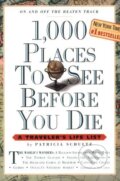 1000 Places to See Before You Die - Patricia Schultz, Workman, 2011