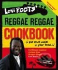 Levi Roots&#039; Reggae Reggae Cookbook - Levi Roots, Collins, 2008