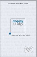 Kniha: Dopisy od Olgy (Ivan M. Havel). Knihovna Václava Havla, 2010 Kniha: Dopisy od Olgy (Ivan M. Havel). Knihovna Václava Havla, 2010
