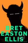 Kniha: Imperial Bedrooms (Bret Easton Ellis). Picador, 2011 Kniha: Imperial Bedrooms (Bret Easton Ellis). Picador, 2011