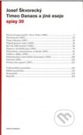 Kniha: Timeo Danaos a jiné eseje (Josef Škvorecký). Literární akademie, 2007 Kniha: Timeo Danaos a jiné eseje (Josef Škvorecký). Literární akademie, 2007