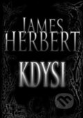 Kniha: Kdysi (James Herbert). BB/art, 2003 Kniha: Kdysi (James Herbert). BB/art, 2003