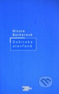 Kniha: Doširoka otevřené (Nicola Barker). Odeon CZ, 2001 Kniha: Doširoka otevřené (Nicola Barker). Odeon CZ, 2001
