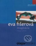 Kniha: Imaginacia (Eva Fišerová). ZOYA PRESS, 2008 Kniha: Imaginacia (Eva Fišerová). ZOYA PRESS, 2008