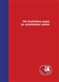 Kniha: Od (tvořivého) psaní ke scénickému umění (Július Gajdoš). Kant, 2012 Kniha: Od (tvořivého) psaní ke scénickému umění (Július Gajdoš). Kant, 2012
