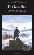 Kniha: The Last Man (Mary Shelley). Wordsworth, 2004 Kniha: The Last Man (Mary Shelley). Wordsworth, 2004