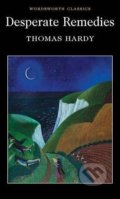 Kniha: Desperate Remedies (Thomas Hardy). Wordsworth, 2010 Kniha: Desperate Remedies (Thomas Hardy). Wordsworth, 2010