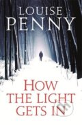Kniha: How The Light Gets In (Louise Penny). Sphere, 2013 Kniha: How The Light Gets In (Louise Penny). Sphere, 2013