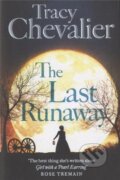 Kniha: The Last Runaway (Tracy Chevalier). HarperCollins, 2013 Kniha: The Last Runaway (Tracy Chevalier). HarperCollins, 2013