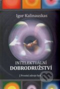 Kniha: Intelektuální dobrodružství (Igor Kalinauskas). Centrum ekologie Člověka, 2014 Kniha: Intelektuální dobrodružství (Igor Kalinauskas). Centrum ekologie Člověka, 2014