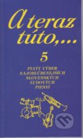 Kniha: A teraz túto,...5 (Vojtech Tátoš). JC Partner, 2014 Kniha: A teraz túto,...5 (Vojtech Tátoš). JC Partner, 2014