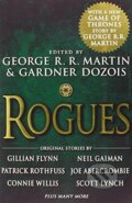 Kniha: Rogues (Gardner Dozois a George R.R. Martin). Random House, 2014 Kniha: Rogues (Gardner Dozois a George R.R. Martin). Random House, 2014