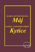 Kniha: Máj + Kytice (Levné knihy a.s.). Levné knihy a.s. Kniha: Máj + Kytice (Levné knihy a.s.). Levné knihy a.s.
