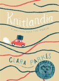 Kniha: Knitlandia (Clara Parkes). Stewart Tabori & Chang, 2016 Kniha: Knitlandia (Clara Parkes). Stewart Tabori & Chang, 2016