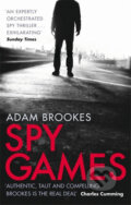 Kniha: Spy Games (Adam Brookes). Little, Brown, 2016 Kniha: Spy Games (Adam Brookes). Little, Brown, 2016
