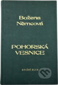 Kniha: Pohorská vesnice : povídka ze života lidu venkovského (Božena Němcová). Knižní klub, 1996 Kniha: Pohorská vesnice : povídka ze života lidu venkovského (Božena Němcová). Knižní klub, 1996