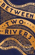Kniha: Between Two Rivers (Moudhy Al-Rashid). Hodder, 2025 Kniha: Between Two Rivers (Moudhy Al-Rashid). Hodder, 2025