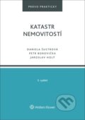 Kniha: Katastr nemovitostí (Daniela Šustrová, Jaroslav Holý a Petr Borovička). Wolters Kluwer ČR, 2025 Kniha: Katastr nemovitostí (Daniela Šustrová, Jaroslav Holý a Petr Borovička). Wolters Kluwer ČR, 2025