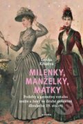 Kniha: Milenky, manželky, matky (Lenka Křížová). Academia, 2025 Kniha: Milenky, manželky, matky (Lenka Křížová). Academia, 2025