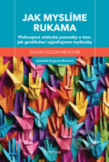 Kniha: Jak myslíme rukama (Susan Goldin - Meadow). Triton, 2025 Kniha: Jak myslíme rukama (Susan Goldin - Meadow). Triton, 2025