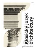 Kniha: Klasický jazyk architektury (John Summerson). Malvern, 2025 Kniha: Klasický jazyk architektury (John Summerson). Malvern, 2025