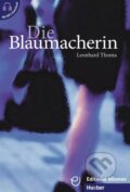 Kniha: Die Blaumacherin (Leonhard Thoma). Hueber Kniha: Die Blaumacherin (Leonhard Thoma). Hueber