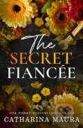 Kniha: The Secret Fiancee (Catharina Maura). Ichara Publishing, 2025 Kniha: The Secret Fiancee (Catharina Maura). Ichara Publishing, 2025