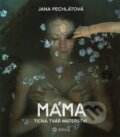 Kniha: Máma (Jana Pechlátová). Alferia, 2025 Kniha: Máma (Jana Pechlátová). Alferia, 2025