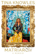 Kniha: Matriarch: A Memoir (Tina Knowles), 2025 Kniha: Matriarch: A Memoir (Tina Knowles), 2025