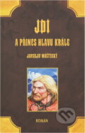Kniha: Jdi a přines hlavu krále (Jaroslav Mostecký). Netopejr, 2000 Kniha: Jdi a přines hlavu krále (Jaroslav Mostecký). Netopejr, 2000