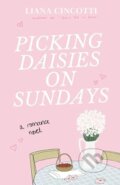 Kniha: Picking Daisies on Sundays (Liana Cincotti). --- Neznáme vydavatelstvo ---, 2023 Kniha: Picking Daisies on Sundays (Liana Cincotti). --- Neznáme vydavatelstvo ---, 2023