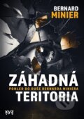 Kniha: Záhadná teritoria (Bernard Minier). XYZ, 2025 Kniha: Záhadná teritoria (Bernard Minier). XYZ, 2025