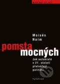 Kniha: Pomsta mocných (Moisés Naím). Vyšehrad, 2025 Kniha: Pomsta mocných (Moisés Naím). Vyšehrad, 2025
