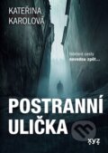 Kniha: Postranní ulička (Kateřina Karolová). XYZ, 2025 Kniha: Postranní ulička (Kateřina Karolová). XYZ, 2025