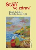 Kniha: Stáří ve zdraví (Libuše Čeledová). Karolinum, 2025 Kniha: Stáří ve zdraví (Libuše Čeledová). Karolinum, 2025