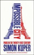 Kniha: Impossible City (Simon Kuper). Profile Books, 2025 Kniha: Impossible City (Simon Kuper). Profile Books, 2025
