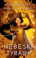 Kniha: Nebeskí tyrani (Xiran Jay Zhao), 2025 Kniha: Nebeskí tyrani (Xiran Jay Zhao), 2025