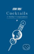Kniha: Star Trek Cocktails: A Stellar Compendium (Glenn Dakin). Titan Books, 2025 Kniha: Star Trek Cocktails: A Stellar Compendium (Glenn Dakin). Titan Books, 2025