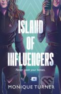 Kniha: Island of Influencers (Monique Turner). Chicken House, 2025 Kniha: Island of Influencers (Monique Turner). Chicken House, 2025