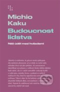Kniha: Budoucnost lidstva (Michio Kaku). Prostor, 2025 Kniha: Budoucnost lidstva (Michio Kaku). Prostor, 2025