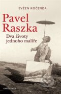 Kniha: Pavel Raszka (Evžen Kočenda). Karolinum, 2025 Kniha: Pavel Raszka (Evžen Kočenda). Karolinum, 2025
