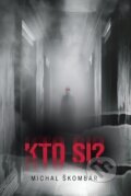 Kniha: Kto si? (Michal Škombár), 2025 Kniha: Kto si? (Michal Škombár), 2025