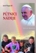 Kniha: Pútnici nádeje (Jozef Šuppa). Dobrá kniha, 2025 Kniha: Pútnici nádeje (Jozef Šuppa). Dobrá kniha, 2025