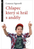 Kniha: Chlapec který si hrál s anděly (Costanza Signorelli). Paulínky, 2024 Kniha: Chlapec který si hrál s anděly (Costanza Signorelli). Paulínky, 2024