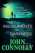 Kniha: The Instruments of Darkness (John Connolly). Hachette Livre International, 2025 Kniha: The Instruments of Darkness (John Connolly). Hachette Livre International, 2025