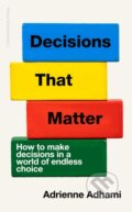 Kniha: Decisions That Matter (Adrienne Adhami). Cornerstone, 2025 Kniha: Decisions That Matter (Adrienne Adhami). Cornerstone, 2025
